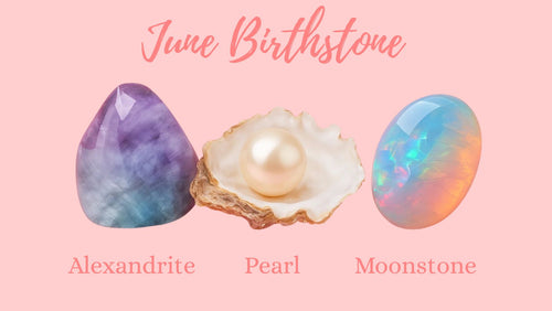 June Birthstone Guide: Pearl, Alexandrite, or Moonstone